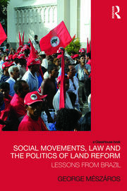 Social Movements, Law and the Politics of Land Reform book cover