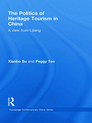 The Politics of Heritage Tourism in China: A View from Lijiang book cover