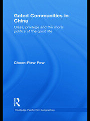 Gated Communities in China: Class, Privilege and the Moral Politics of the Good Life book cover