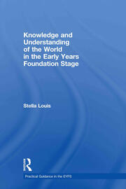 Knowledge and Understanding of the World in the Early Years Foundation Stage book cover