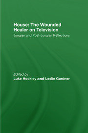 House: The Wounded Healer on Television: Jungian and Post-Jungian Reflections book cover