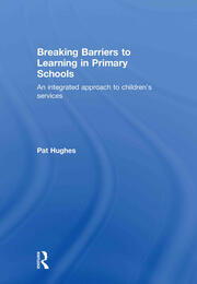 Breaking Barriers to Learning in Primary Schools: An Integrated Approach to Children's Services book cover
