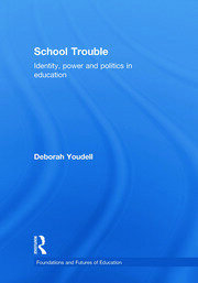 School Trouble: Identity, Power and Politics in Education book cover