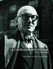 Le Corbusier and Britain: An Anthology book cover