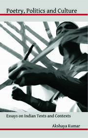 Poetry, Politics and Culture: Essays on Indian Texts and Contexts book cover