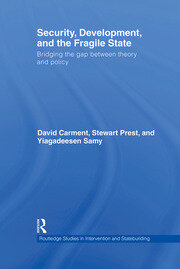 Security, Development and the Fragile State: Bridging the Gap between Theory and Policy book cover