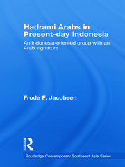 Hadrami Arabs in Present-day Indonesia: An Indonesia-oriented group with an Arab signature book cover
