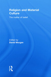 Religion and Material Culture: The Matter of Belief book cover