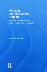 Managing Interdisciplinary Projects: A Primer for Architecture, Engineering and Construction book cover