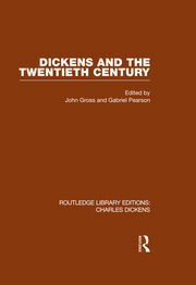 Dickens and the Twentieth Century (RLE Dickens): Routledge Library Editions: Charles Dickens Volume 6 book cover