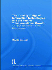 The Coming of Age of Information Technologies and the Path of Transformational Growth: A long run perspective on the late 2000s recession book cover