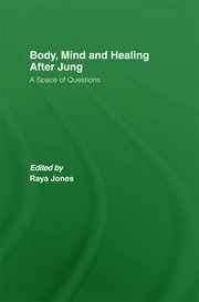Body, Mind and Healing After Jung: A Space of Questions book cover