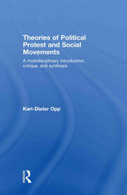 Theories of Political Protest and Social Movements: A Multidisciplinary Introduction, Critique, and Synthesis book cover