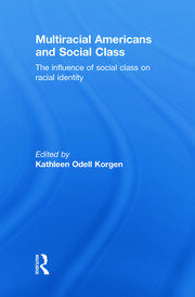 Multiracial Americans and Social Class: The Influence of Social Class on Racial Identity book cover