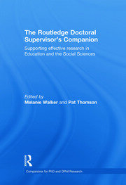 The Routledge Doctoral Supervisor's Companion: Supporting Effective Research in Education and the Social Sciences book cover