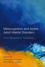 Metacognition and Severe Adult Mental Disorders: From Research to Treatment book cover