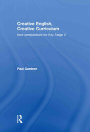 Creative English, Creative Curriculum: New Perspectives for Key Stage 2 book cover