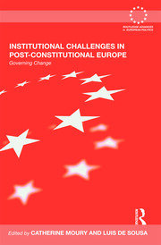 Institutional Challenges in Post-Constitutional Europe: Governing Change book cover