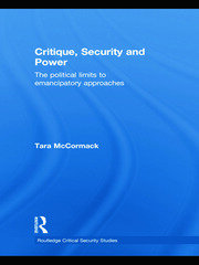 Critique, Security and Power: The Political Limits to Emancipatory Approaches book cover