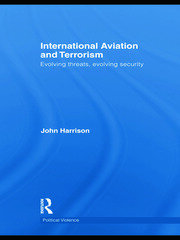 International Aviation and Terrorism: Evolving Threats, Evolving Security book cover