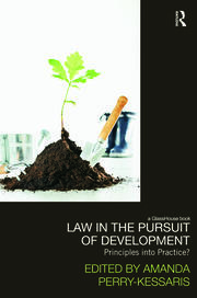 Law in the Pursuit of Development: Principles into Practice? book cover