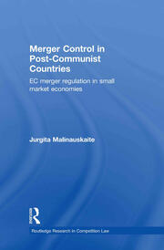 Merger Control in Post-Communist Countries: EC Merger Regulation in Small Market Economies book cover