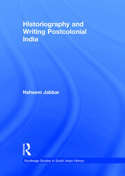 Historiography and Writing Postcolonial India book cover