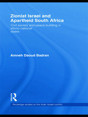 Zionist Israel and Apartheid South Africa: Civil society and peace building in ethnic-national states book cover