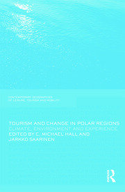 Tourism and Change in Polar Regions: Climate, Environments and Experiences book cover