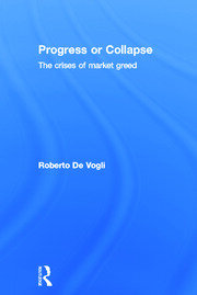 Progress or Collapse: The Crises of Market Greed book cover