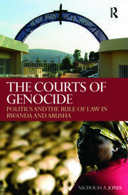 The Courts of Genocide: Politics and the Rule of Law in Rwanda and Arusha book cover