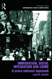 Immigration, Social Integration and Crime: A Cross-National Approach book cover