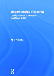 Understanding Research: Coping with the Quantitative - Qualitative Divide book cover