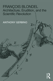 François Blondel: Architecture, Erudition, and the Scientific Revolution book cover