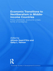 Economic Transitions to Neoliberalism in Middle-Income Countries: Policy Dilemmas, Economic Crises, Forms of Resistance book cover