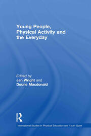 Young People, Physical Activity and the Everyday book cover