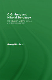 C.G. Jung and Nikolai Berdyaev: Individuation and the Person: A Critical Comparison book cover