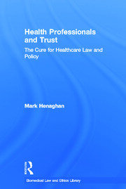 Health Professionals and Trust: The Cure for Healthcare Law and Policy book cover