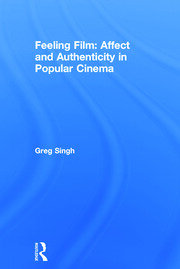 Feeling Film: Affect and Authenticity in Popular Cinema book cover
