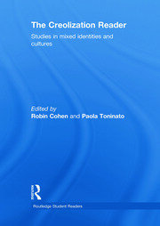 The Creolization Reader: Studies in Mixed Identities and Cultures book cover
