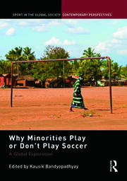Why Minorities Play or Don't Play Soccer: A Global Exploration book cover