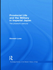 Provincial Life and the Military in Imperial Japan: The Phantom Samurai book cover