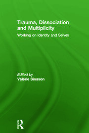 Trauma, Dissociation and Multiplicity: Working on Identity and Selves book cover