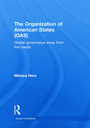 The Organization of American States (OAS): Global Governance Away From the Media book cover