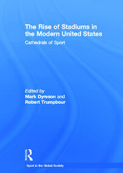 The Rise of Stadiums in the Modern United States: Cathedrals of Sport book cover