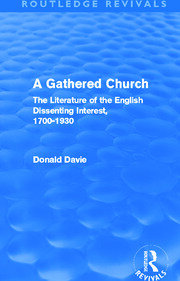 A Gathered Church (Routledge Revivals): The Literature of the English Dissenting Interest, 1700-1930 book cover