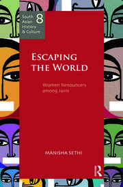 Escaping the World: Women Renouncers among Jains book cover