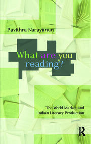 What are you Reading?: The World Market and Indian Literary Production book cover