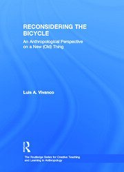 Reconsidering the Bicycle: An Anthropological Perspective on a New (Old) Thing book cover