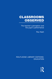 Classrooms Observed (RLE Edu L): The Teacher's Perception and the Pupil's Peformance book cover